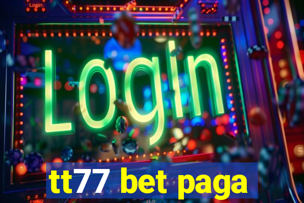 tt77 bet paga